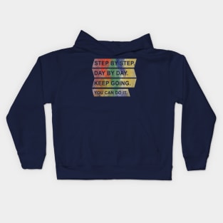 Step by Step - Day by day Kids Hoodie